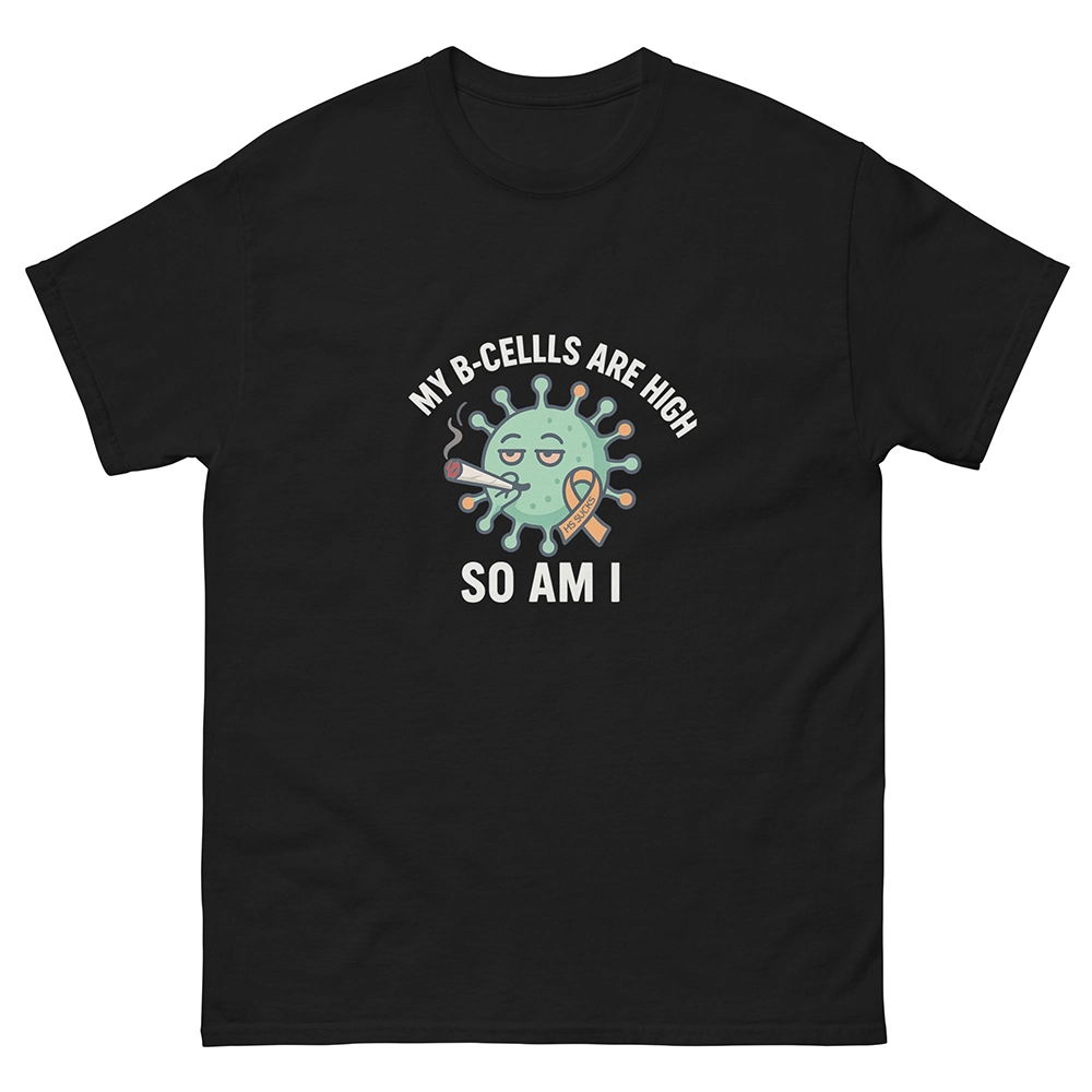 B-Cells Are High, So Am I - ShirtS